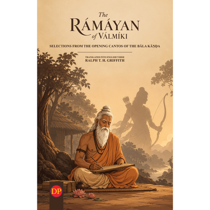 The Rāmāyaṇa of Vālmīki: Selections from the Opening Cantos of the Bāla Kāṇḍa